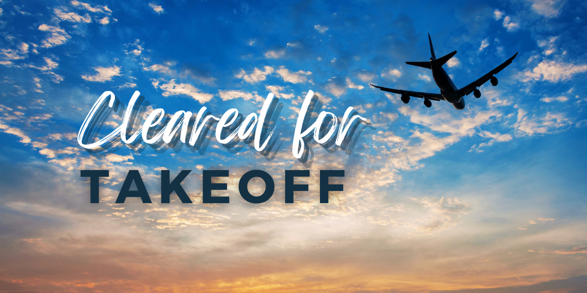 A blue sky with clouds and a passenger jet next to text that reads Cleared for Takeoff.